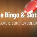 2018 Online Bingo & Slots Summit