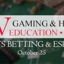 2018 UNLV Gaming & Hospitality Education Series: Sports Betting & Esports