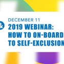 2019 Webinar: How to on-board at-risk customers to self-exclusion and blocking sites