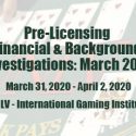 Pre-Licensing Financial & Background Investigations: March 2020