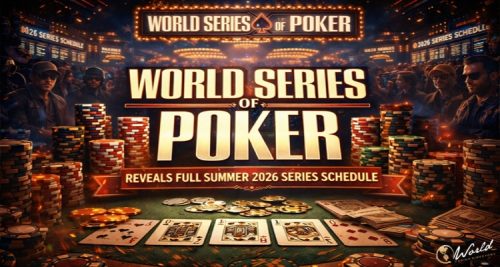 World Series of Poker 2026 Schedule Unveils 100 Bracelet Events